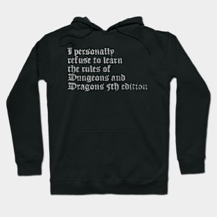 I Personally Refuse To Learn The Rules of Dungeons & Dragons 5th Edition Hoodie